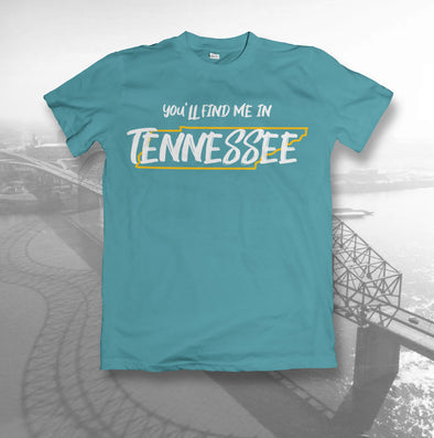 You'll Find Me in Tennessee Tenn Tee